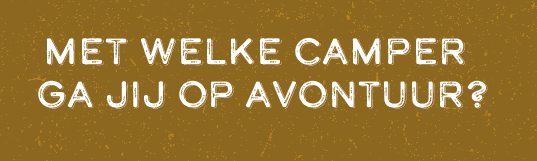 Met welke camper ga jij op avontuur?