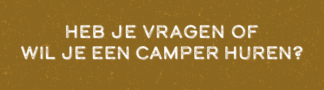 Heb je vragen of wil je een camper huren?